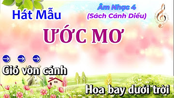 Hát Mẫu: Ước Mơ - Âm Nhạc Lớp 4 - Sách Cánh Diều - Thanh Tân Music