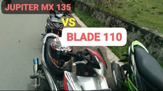 DRAG RACE !! JUPITER MX 135 NEW VS BLADE 110 || YAMAHA VS HONDA ||