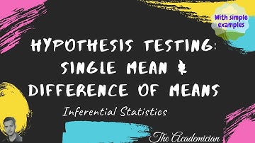 [PS 21] Hypothesis testing: Single mean and difference of means