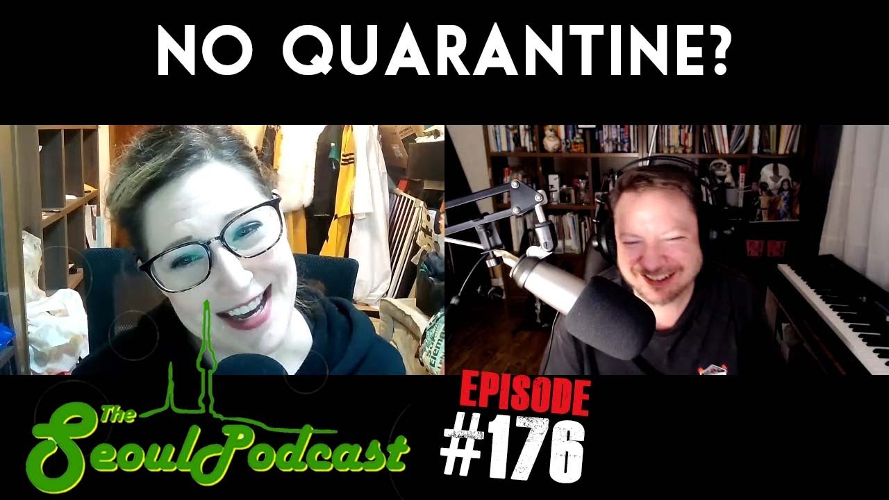 No Quarantine?   SeoulPodcast #176