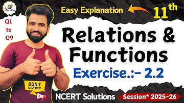 Class 11th Chapter 2 Relations and Function | Full Exercise 2.2 | Maths NCERT Solutions for 2025-26