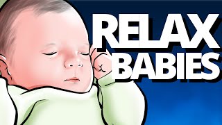 THE MOST RELAXING MUSIC FOR BABIES TO SLEEP SOUNDLY (No Ads) Deep Sleep throughout the Entire Night