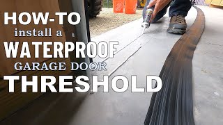 Howto Install Waterproof Garage Door Thresholds