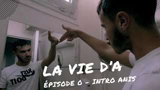 La vie d’A - Intro Anis ( Épisode 0)