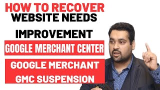 Fix Google Merchant Center GMC Website Needs Improvement - GMC Reactivation / Unsuspended Case Study