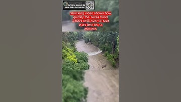 Shocking video shows how quickly the Texas flood waters rose over 20 feet in as little as 37 minutes