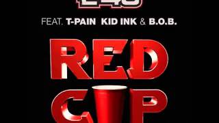 Red Cup E40 Feat T-Pain, Kid Ink, & B.O.B.