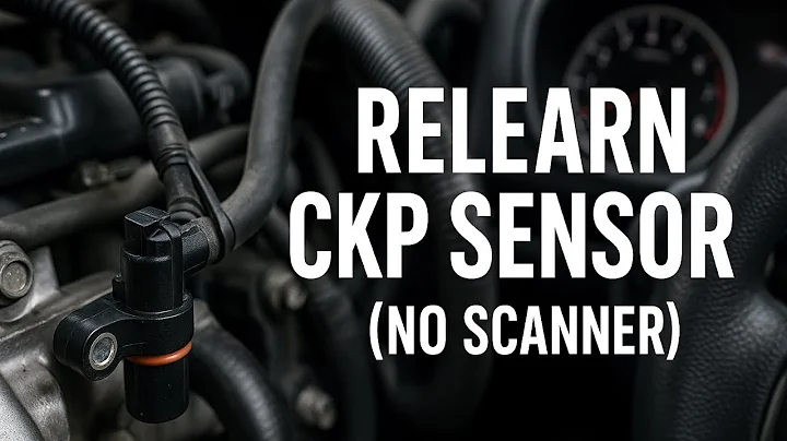 How To Relearn Crankshaft Position Sensor Without Scanner