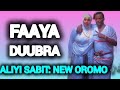 FAAYA DUBRA ALIYI SABIT NEW OROMO MUSIC 2025 Faaya Dubra AliyiSabit Music Arkaijaa