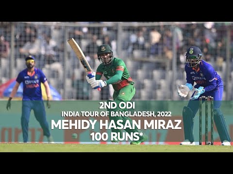 Mehidy Hasan Miraz's 100 Runs Against India || 2nd ODI || India tour of Bangladesh 2022