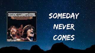 Video thumbnail of "Someday Never Comes (Lyrics) by Creedence Clearwater Revival"