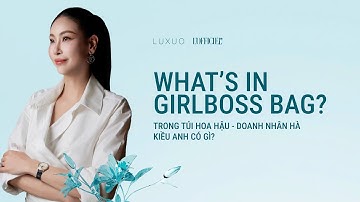 PODCAST “BEAUTY BUSINESS”| WHAT’S IN GIRLBOSS BAG | TRONG TÚI HOA HẬU, DOANH NHÂN HÀ KIỀU ANH CÓ GÌ?