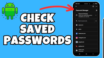 How to Check All Passwords Saved on Your Android Phone