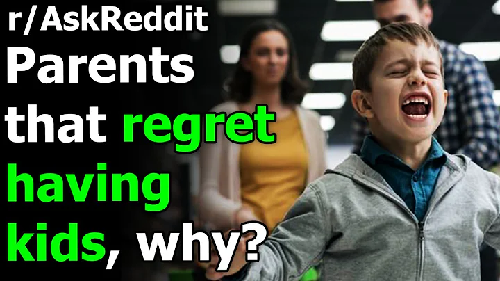 Parents that regret having kids, why? r/AskReddit | Reddit Jar