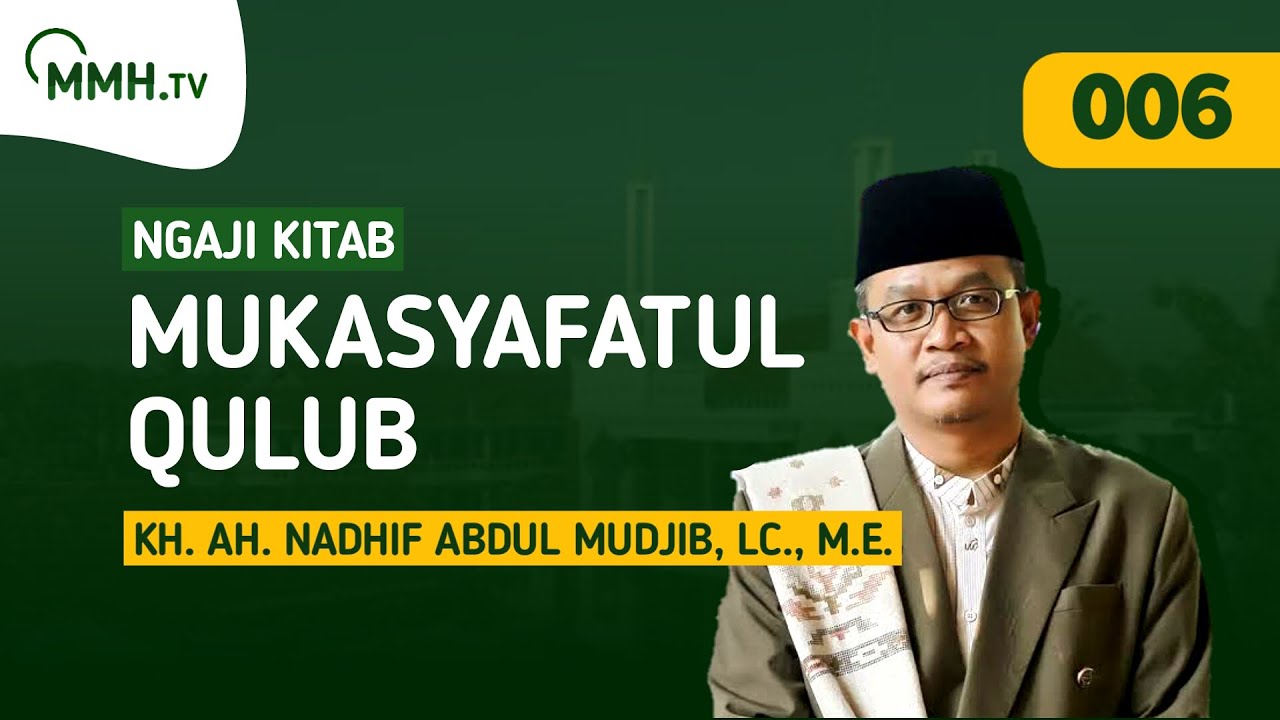 🔴 006 Mukasyafatul Qulub - KH. A. Nadhif Abdul Mudjib LC., M.E. (Gus Nadhif)