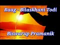 Raag bilaskhani todi  alap  morning raga  biswarup singer pramanik