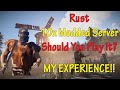 Rust - 10x Modded Server My Experience!! (Should You Play It?)