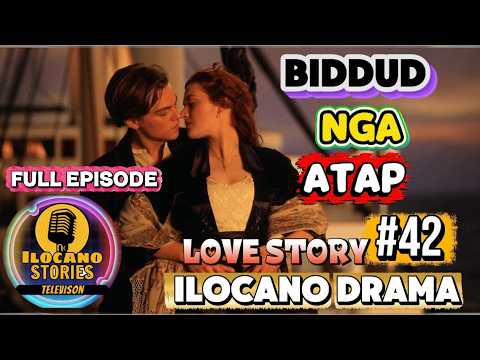 BIDDUT NGA ATAP [ FULL EPISODE ]. BEST ILOCANO DRAMA 2026 | LOVE STORY#41. Ilocano Stories TV