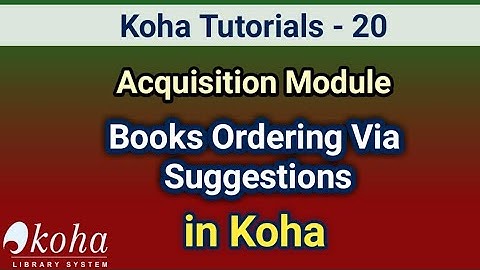 Koha Acquisition Module: Ordering through Suggestions I In Telugu