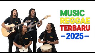  Reggae Terbaru 2025   Album Lagu Pilihan Terbaik U0026 Paling Disukai
