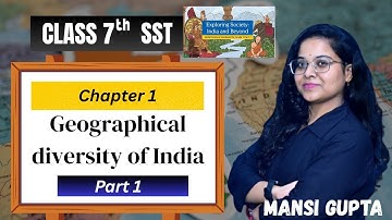 Class 7 Social Science | Geographical diversity of India | Chapter-1 | Part-1 | New NCERT 2025-26