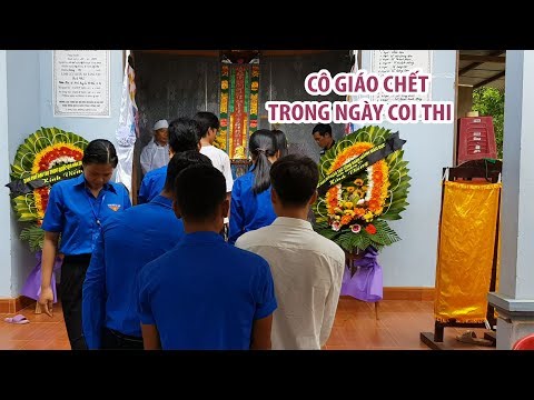 Video Gia cảnh éo le của cô giáo miền núi chết trong ngày về... - youtube