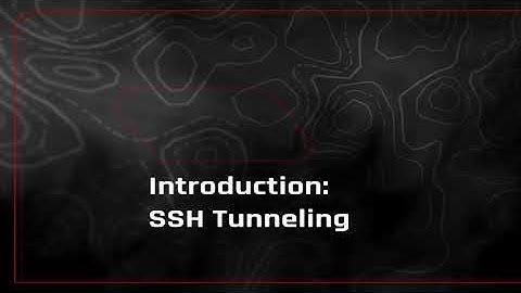 Introduction to SSH Tunneling