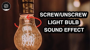 Screw/Unscrew Light Bulb Sound Effect