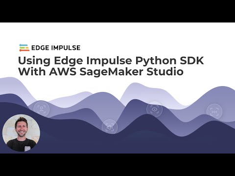 Using Edge Impulse Python SDK with AWS SageMaker Studio