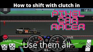 [Check description] How to shift with clutch and become an expert racer | Pixel Car Racer