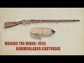 Making the model 1855 kammerlader cartridge
