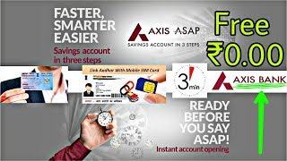 How to open free bank Account | Open online axis asap zero balance bank account new video| 2018-19 How to open free bank Account | Open online axis asap zero balance bank account new video| 2018-19