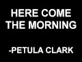 Here Comes The Morning - Petula Clark