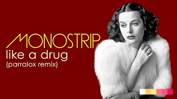 Monostrip – Like a Drug (Parralox Remix)