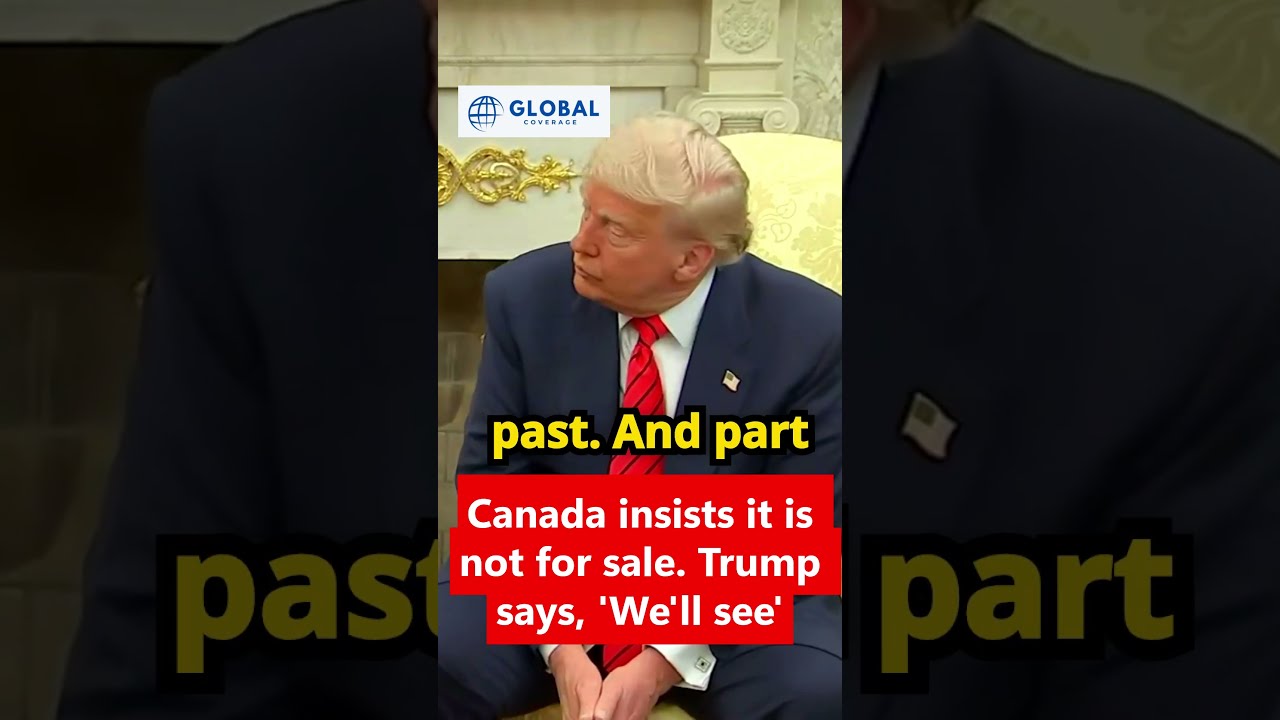 Canada Insists It Is Not For Sale Trump Says We Ll See 