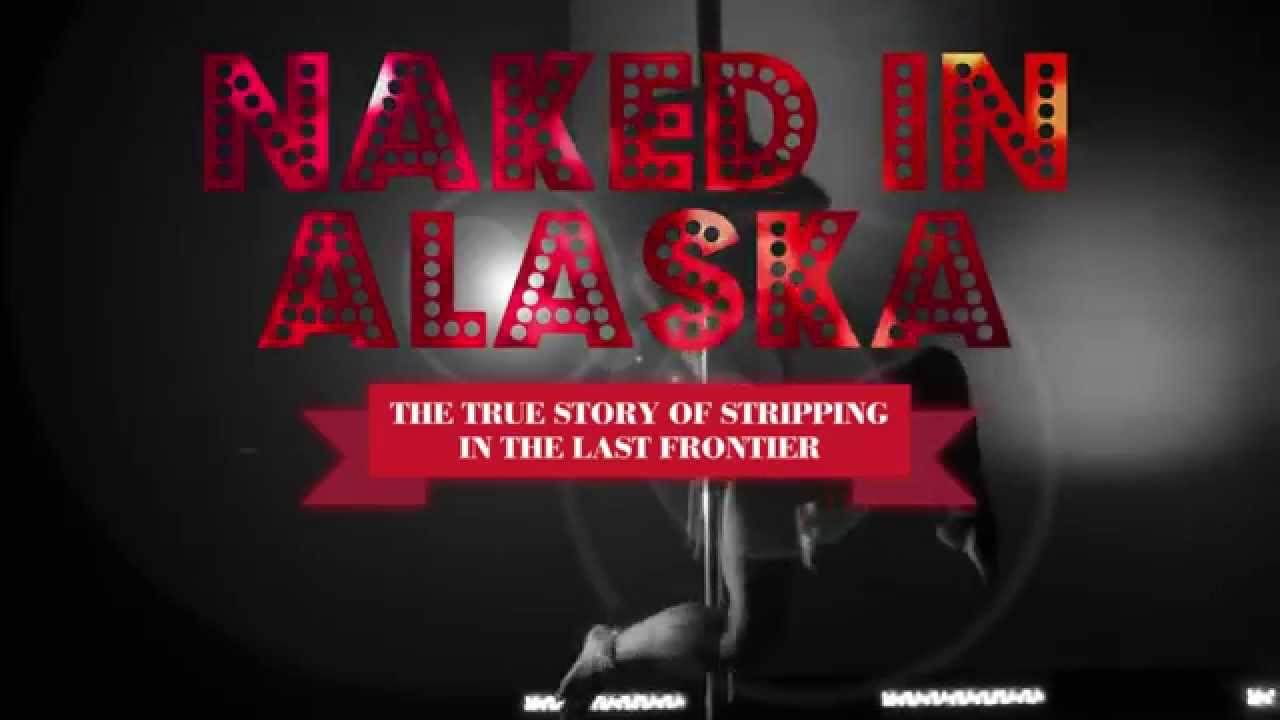 Naked In Alaska: The True Story of Stripping in the Last Frontier (2012 El Tease Excerpt) on Vimeo