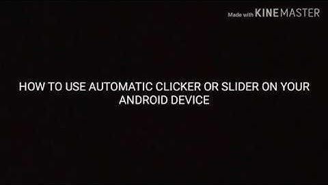 HOW TO USE AUTOMATIC CLICKER OR SLIDER ON ANDROID !!!