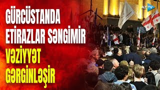 Gürcüstan parlamentinin önündə ara qarışdı, Tbilisidə nə baş verir? -VƏZİYYƏT KRİTİKDİR