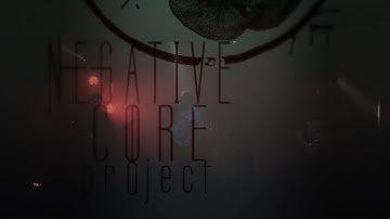 Negative CORE Project   DEFUNCT   2016   TEASER