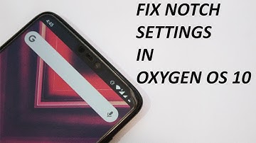 Fix Notch Display Settings In Oneplus 6 & Oneplus 6t On Oxygen os 10
