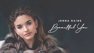 Jenna Raine - Beautiful You (Official Audio)