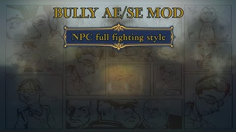 Bully: AE/SE | NPC full fighting style mod