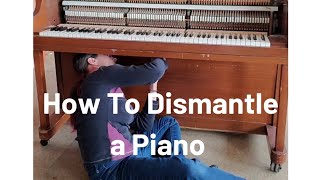 How to Dismantle a Piano & Piano Fun Facts