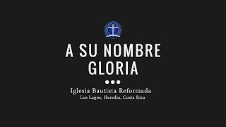 Video thumbnail of "A su nombre gloria"