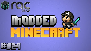 Modded Minecraft - RAC PACK - Episode 24: Let