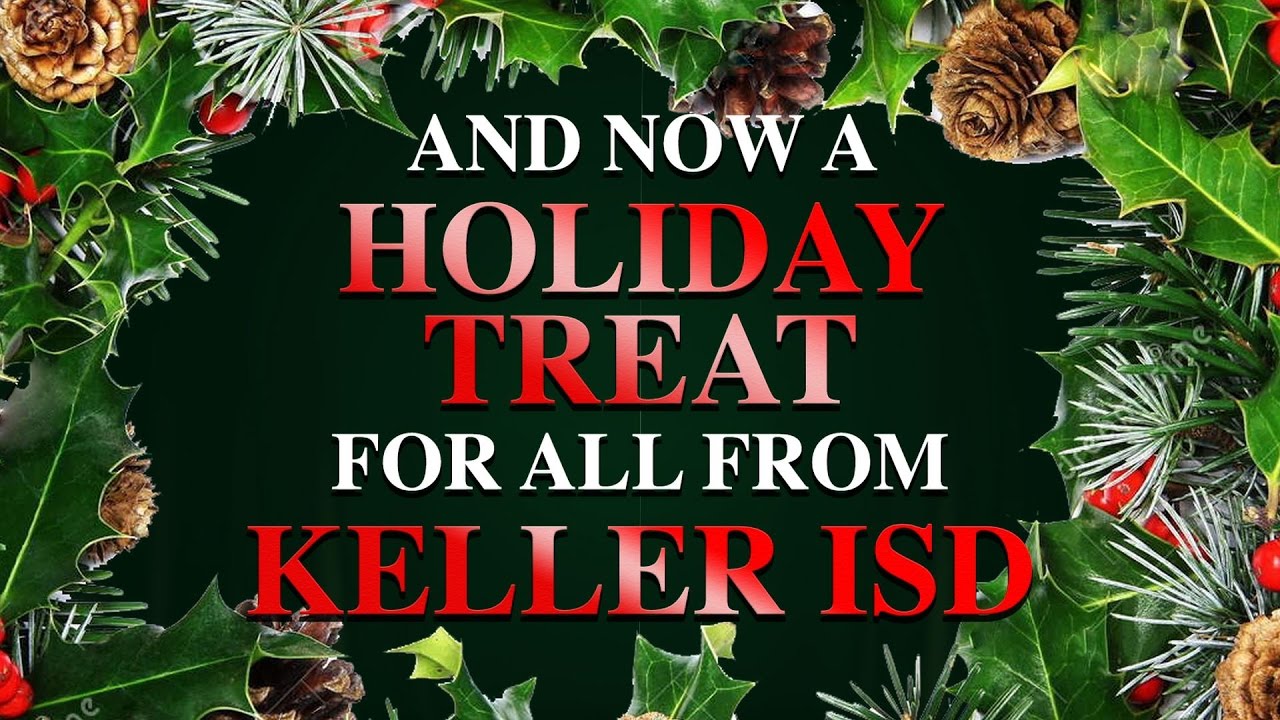 Keller ISD Holiday Treat YouTube