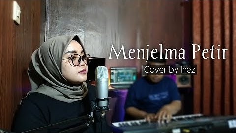 MENJELMA PETIR (Erie Suzan) || cover by Inez