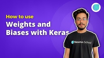 How to use Weights and Biases with Keras || Newton School