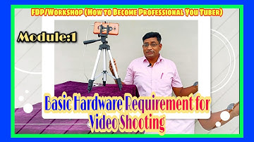 FDP|Basic Hardware  Equipment Requirement for Video Shooting| FDP live| FDP Programme| fdp mooc