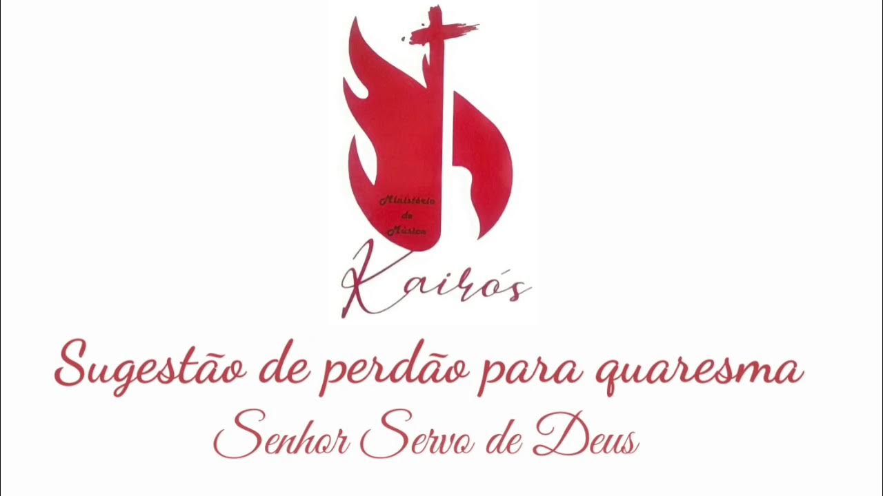 Sugestão de perdão para quaresma. MÚSICA Senhor Servo de Deus YouTube